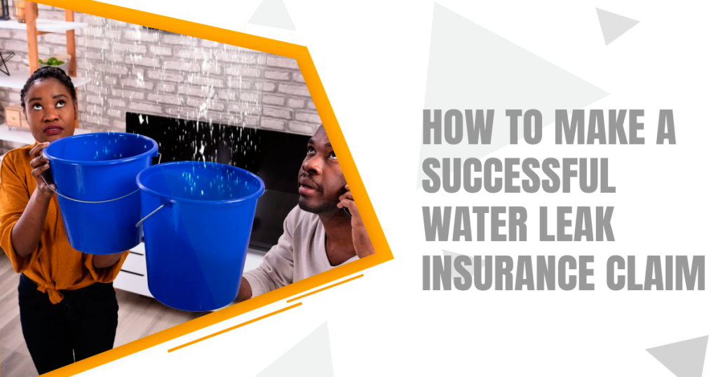 How To Make A Successful Water Leak Insurance Claim