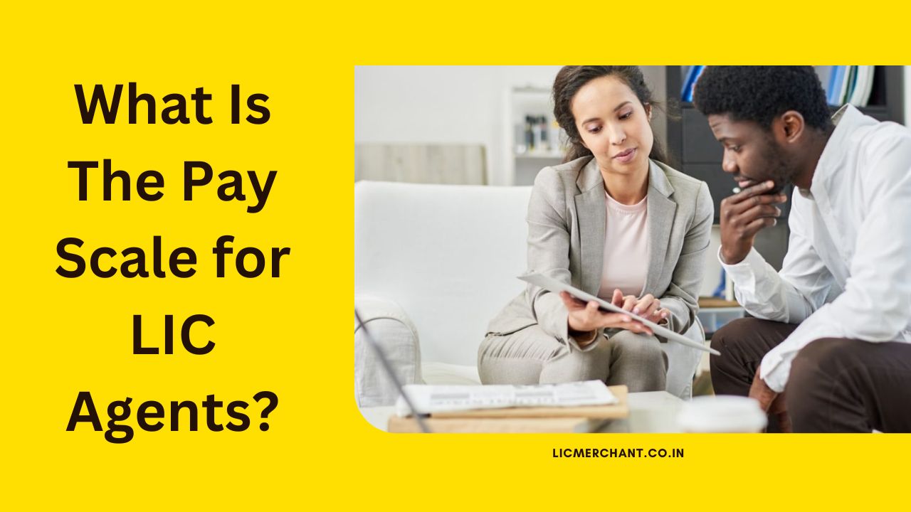 How Much An LIC Agent Can Earn?