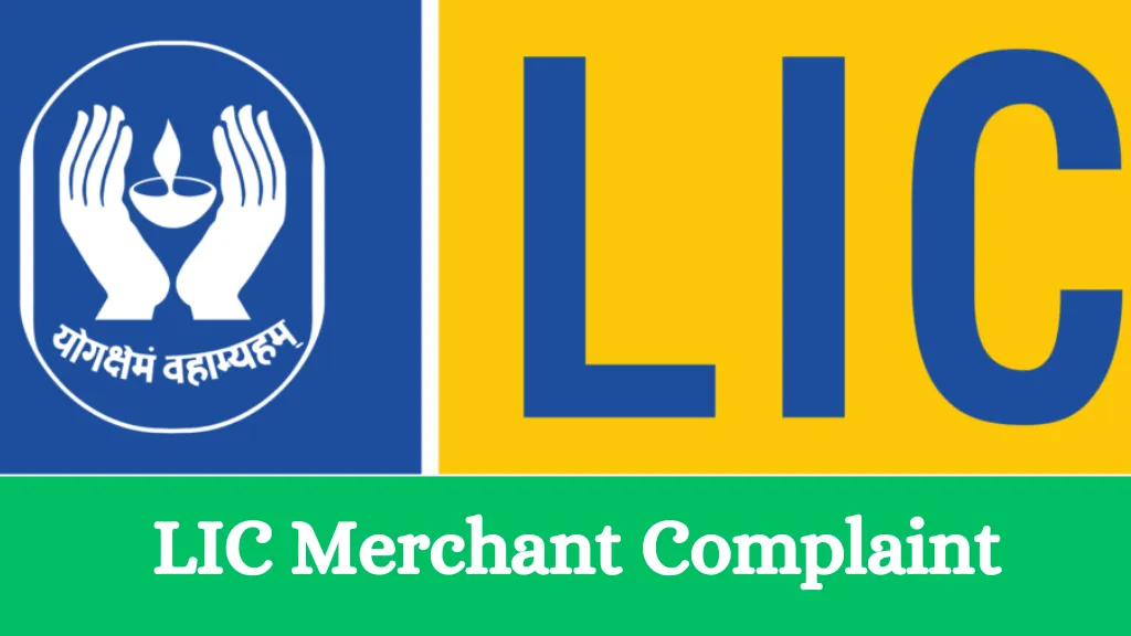 LIC Merchant Complaint