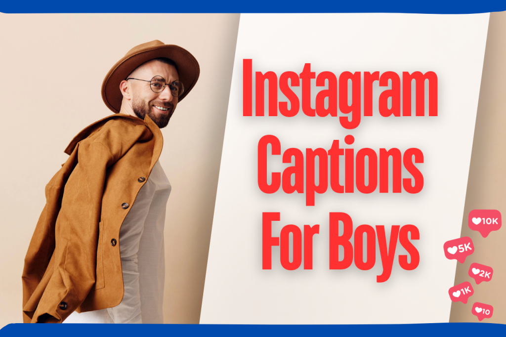 Instagram Captions for Boys