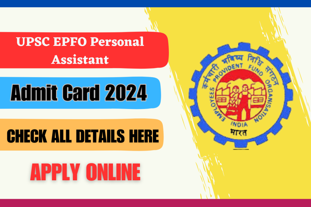 UPSC EPFO Personal Assistant Admit Card 2024