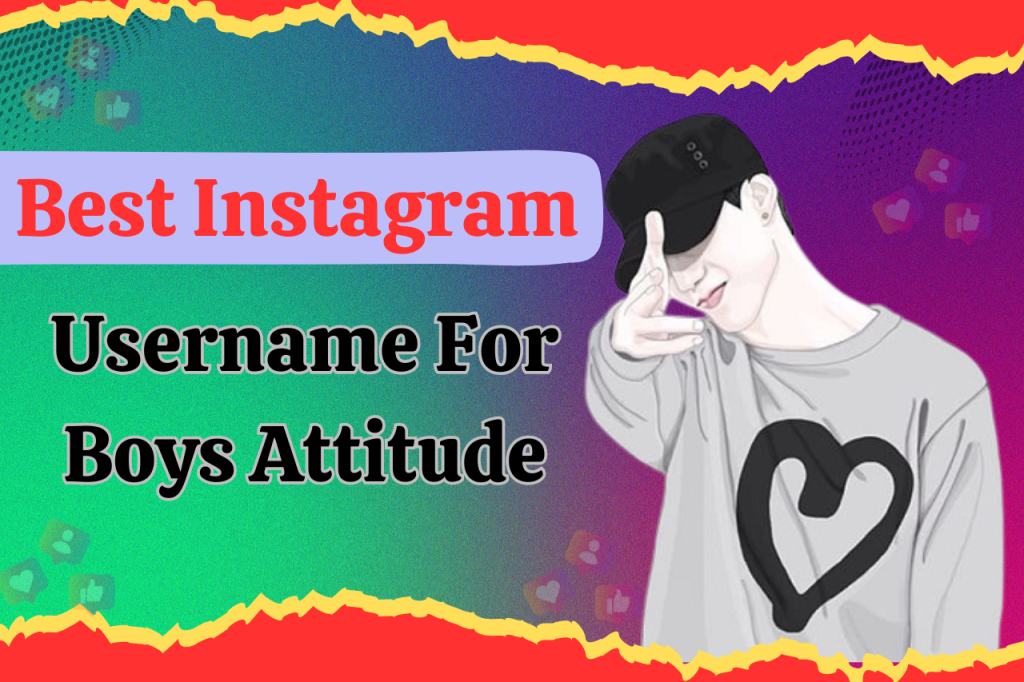 Best Instagram Username For Boys Attitude