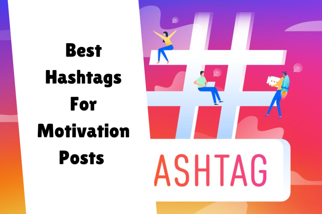 Best Hashtags For Motivation Posts 