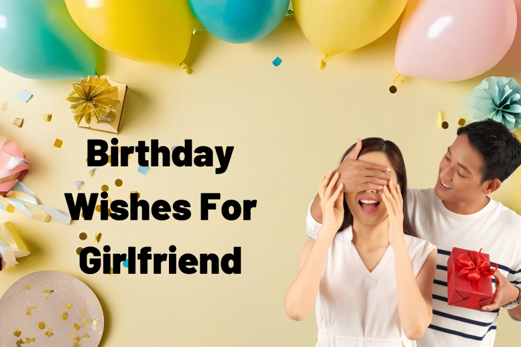 Birthday Wishes For Girlfriend