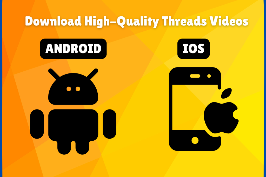 Threads Video Download iOS and Android 