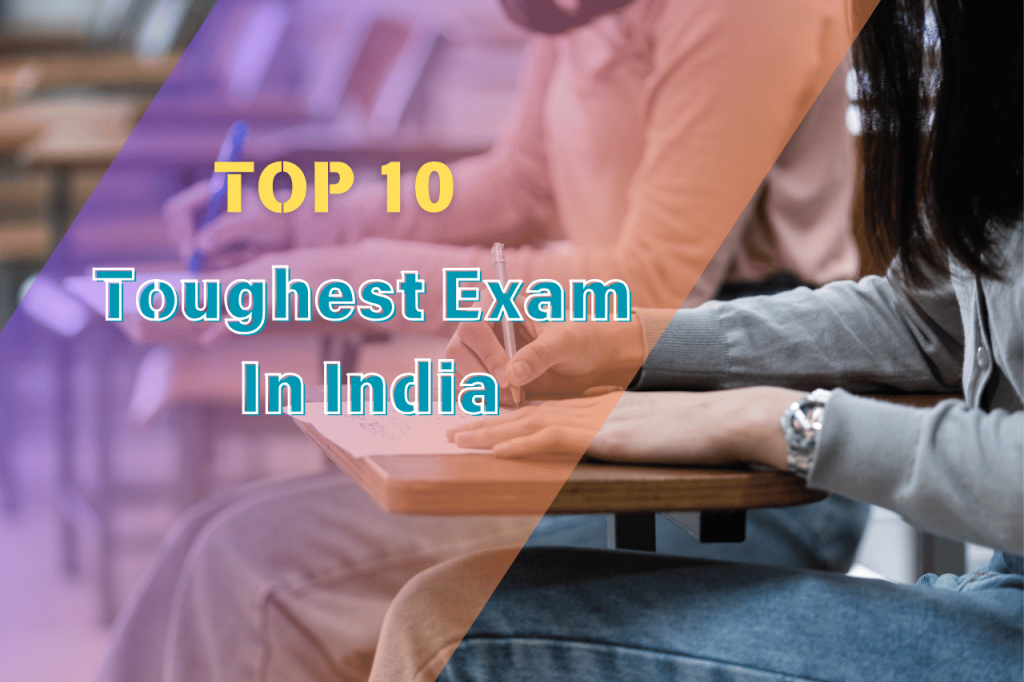 Toughest Exam In India