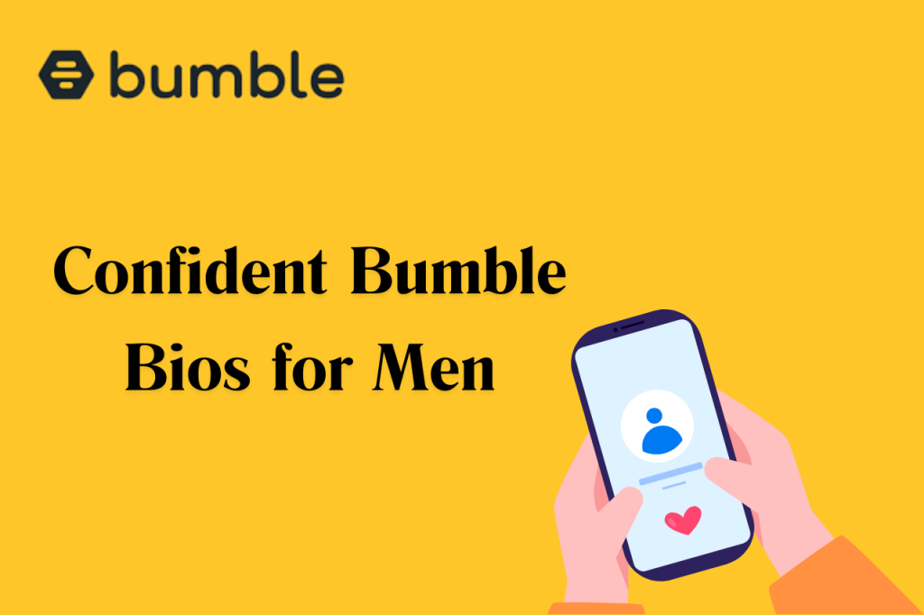 Confident Bumble Bios For Men