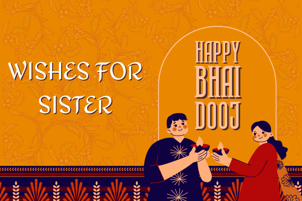 Happy Bhai Dooj Wishes For Sister 