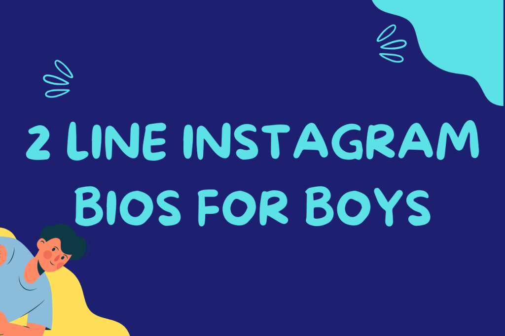 Stylish 2 Line Bio For Instagram For Boys