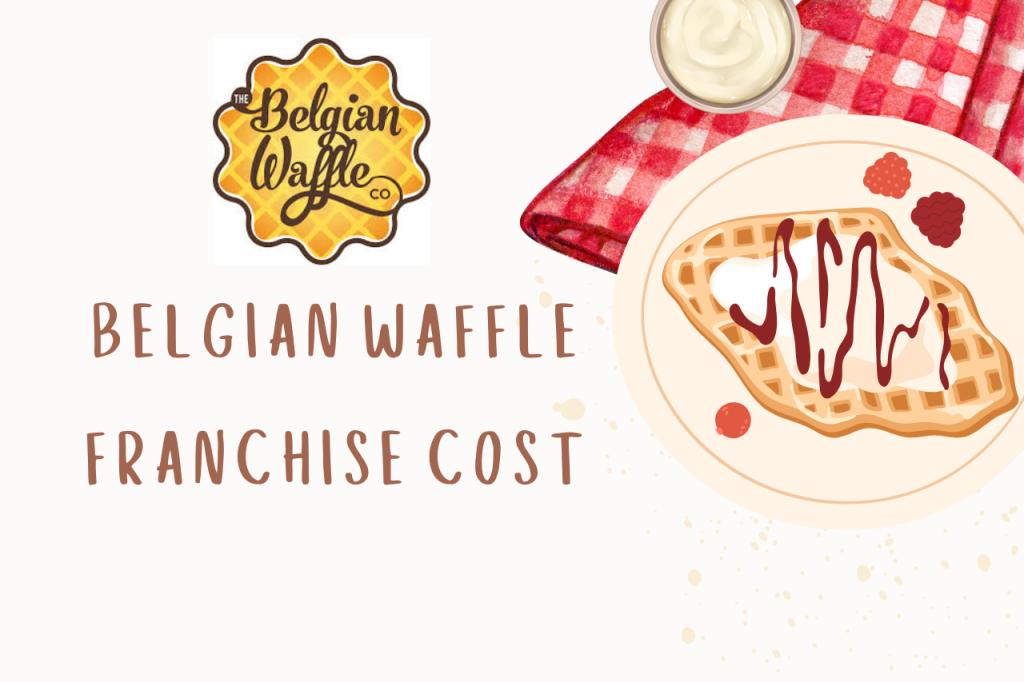 Belgian Waffle Franchise Cost