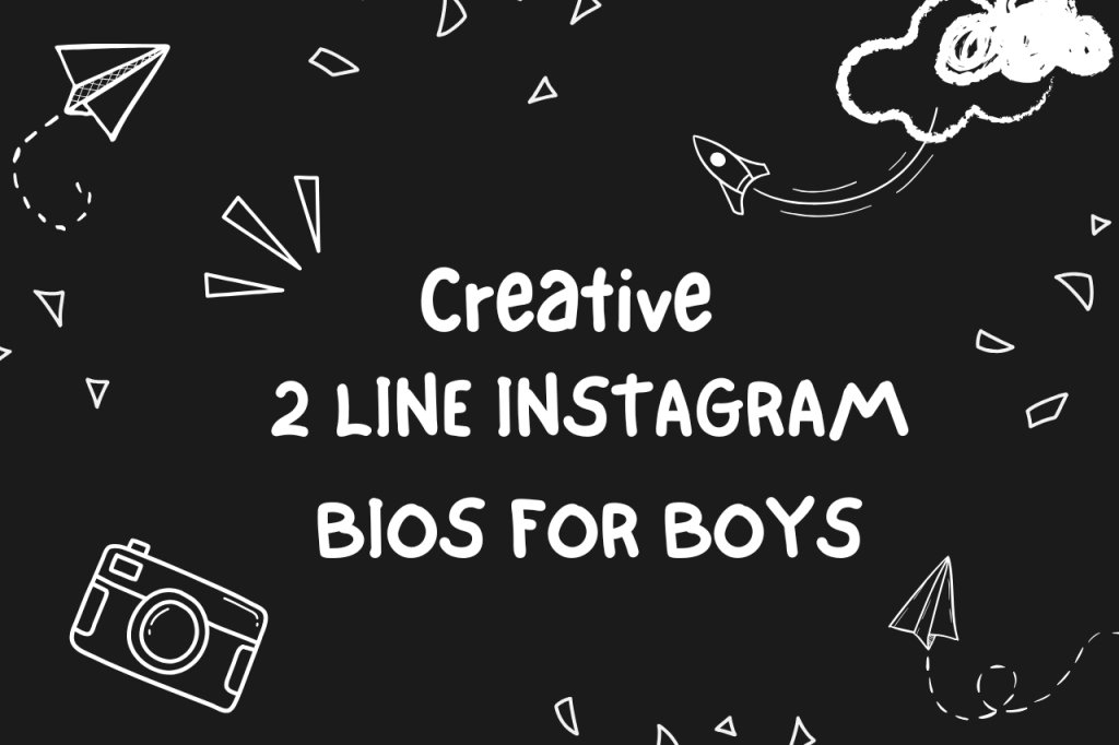 Creative 2 Line Bio For Instagram For Boys