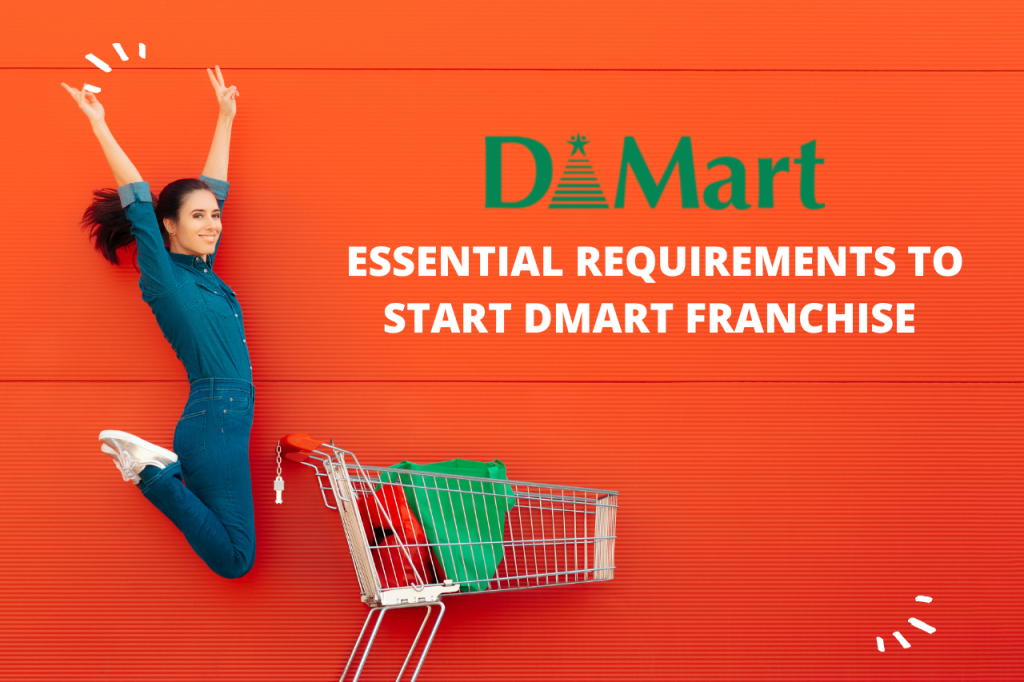 Essential Requirements To Start DMart Franchise 