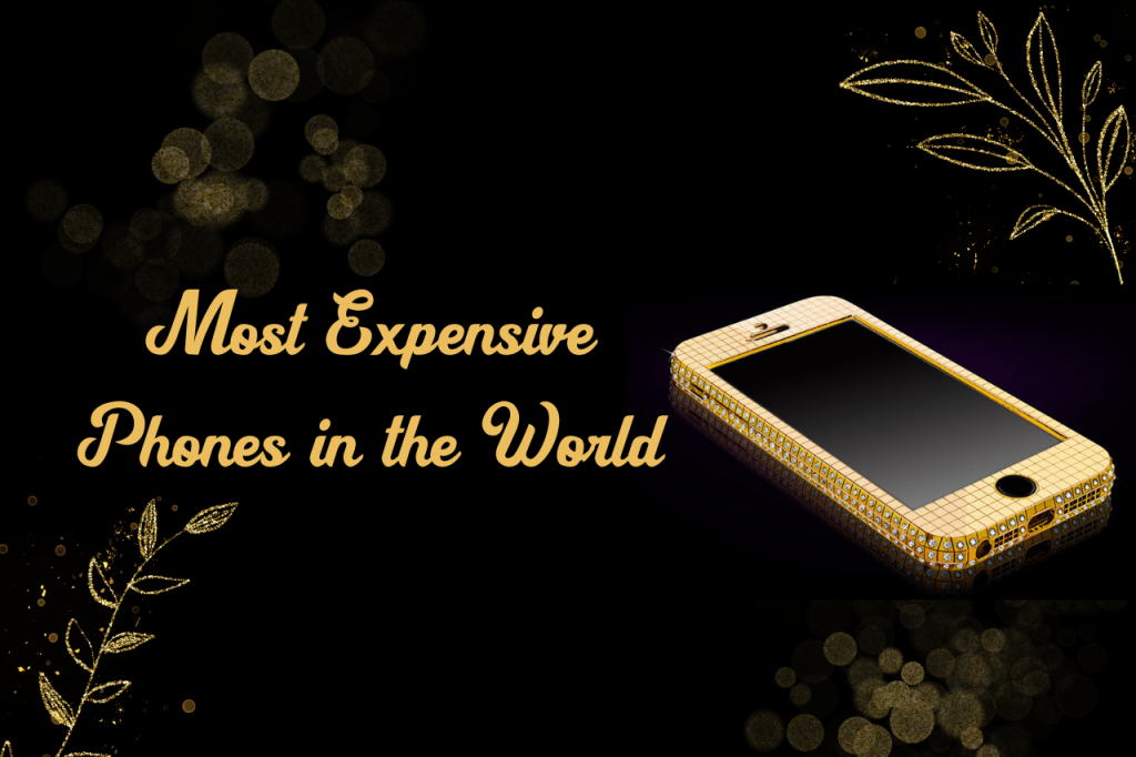 Most Expensive Phones in the World