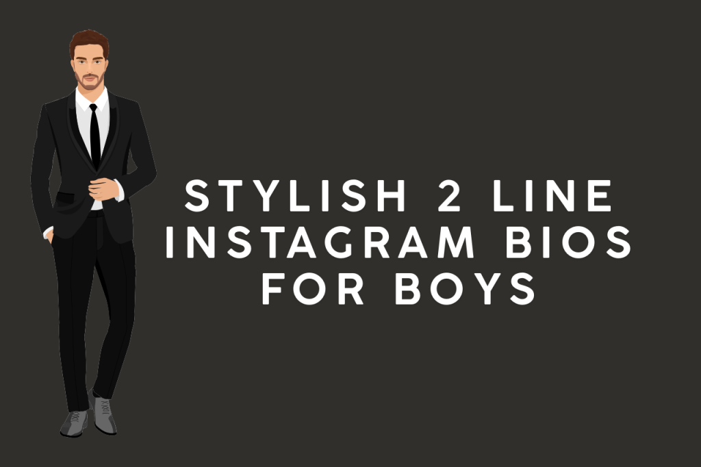 Stylish 2 Line Bio For Instagram For Boys