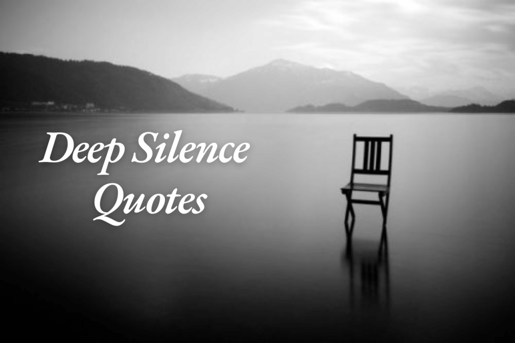 Deep Silence Quotes