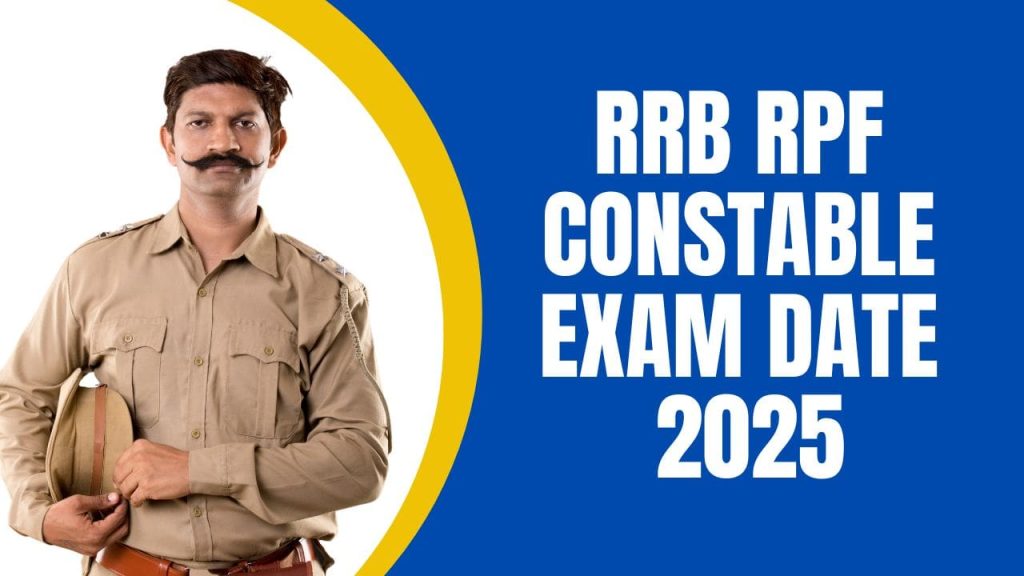 RRB RPF Constable Exam Date 2025